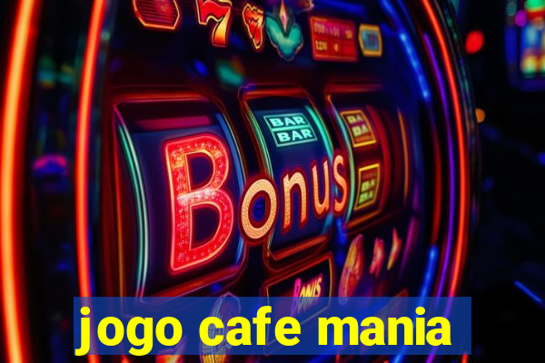 jogo cafe mania